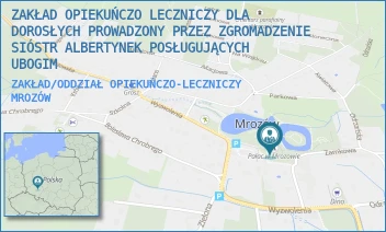 ZAKŁAD/ODDZIAŁ OPIEKUŃCZO-LECZNICZY - ZAKŁAD OPIEKUŃCZO LECZNICZY DLA DOROSŁYCH PROWADZONY PRZEZ ZGROMADZENIE SIÓSTR ALBERTYNEK POSŁUGUJĄCYCH UBOGIM - UL. ZAMKOWA 1,  MROZÓW