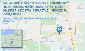 ZAKŁAD/ODDZIAŁ OPIEKUŃCZO-LECZNICZY II - ZAKŁAD OPIEKUŃCZO-LECZNICZY PROWADZONY PRZEZ ZGROMADZENIE CÓREK MATKI BOŻEJ BOLESNEJ (SIOSTRY SERAFITKI) PROWINCJA OŚWIĘCIMSKA - UL. GEN. JAROSŁAWA DĄBROWSKIEGO 10A,  OŚWIĘCIM
